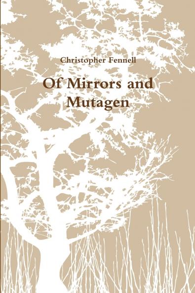 Of Mirrors and Mutagen