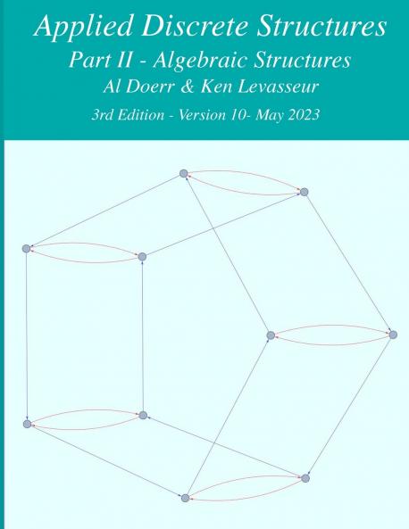 Applied Discrete Structures - Part 2- Algebraic Structures