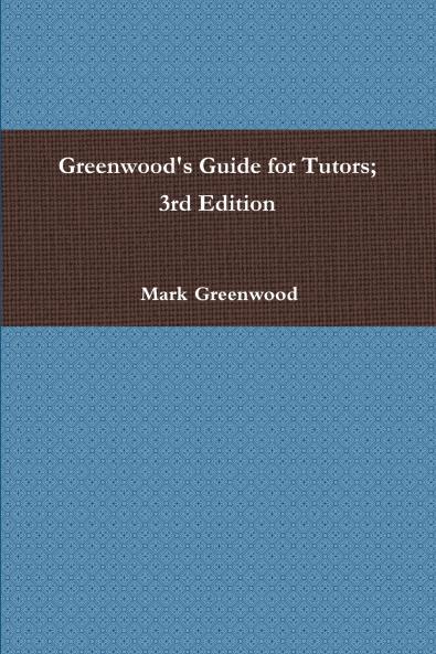 Greenwood's Guide for Tutors; 3rd Edition