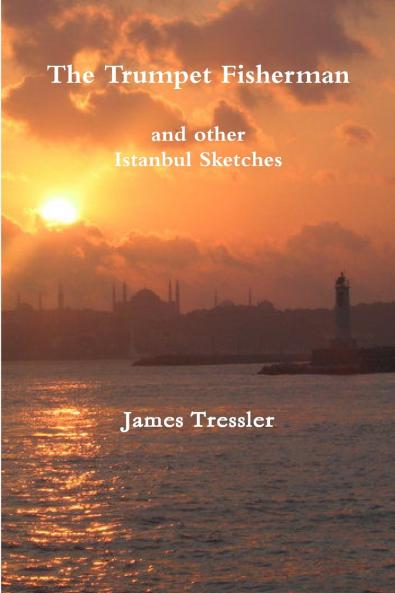 The Trumpet Fisherman and other Istanbul Sketches