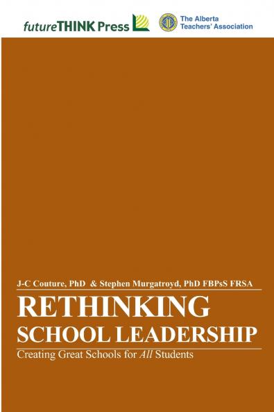 Rethinking School Leadership - Creating Great Schools for All Students