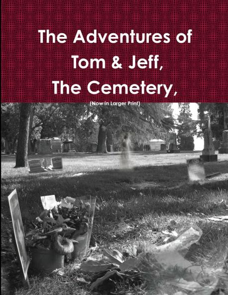The Adventures of Tom & Jeff The Cemetery