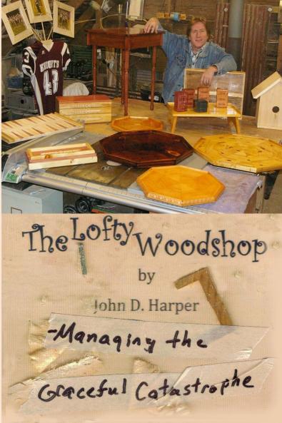 The Lofty Woodshop - Managing the Graceful Catastrophe