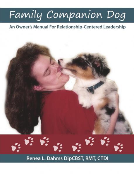 Family Companion Dog  An Owner's Manual For Relationship Centered Leadership