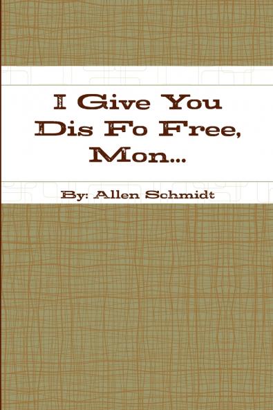 I Give You Dis Fo Free Mon...