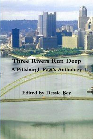 Three Rivers Run Deep A Pittsburgh Poet's Anthology