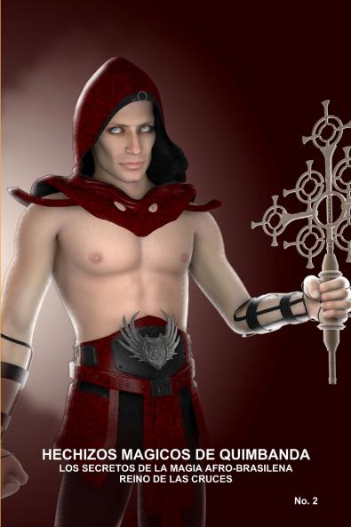 HECHIZOS MAGICOS DE QUIMBANDA LOS SECRETOS DE LA MAGIA AFRO-BRASILENA REINO DE LAS CRUCES
