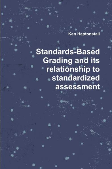 Standards-Based Grading and its relationship to standardized assessment