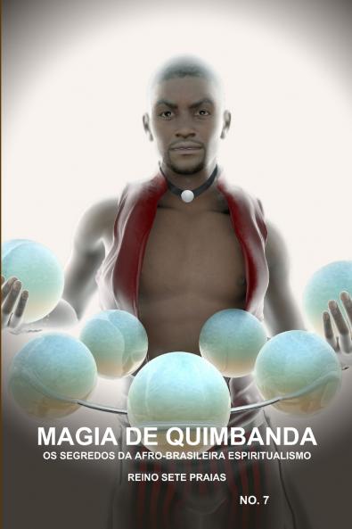 MAGIA DE QUIMBANDA OS SEGREDOS DA AFRO-BRASILEIRA ESPIRITUALISMO REINO SETE PRAIAS