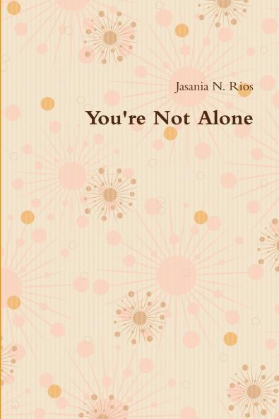 You're Not Alone