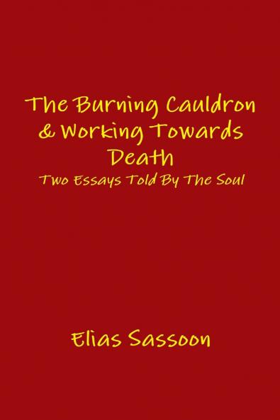 The Burning Cauldron & Working Towards Death