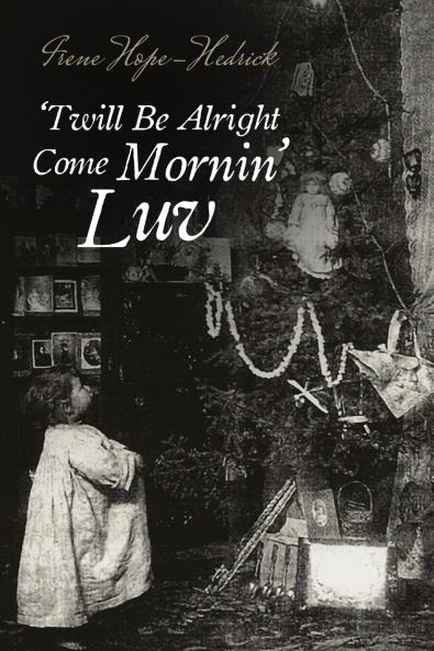 'Twill Be All Right Come Mornin' Luv