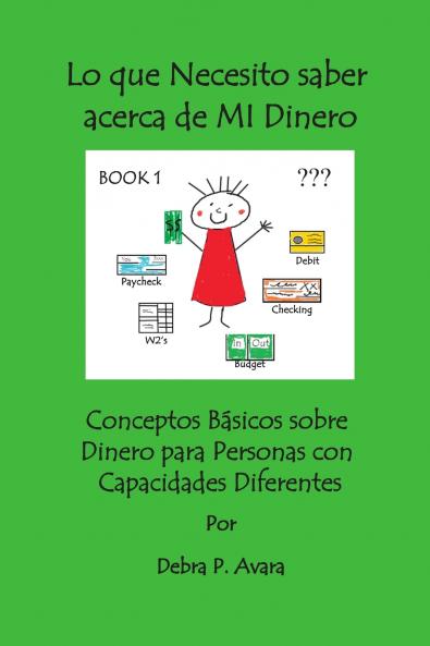 Lo que Necesito saber acerca de MI Dinero Conceptos Básicos sobre Dinero para Personas con Capacidades Diferentes  Book 1