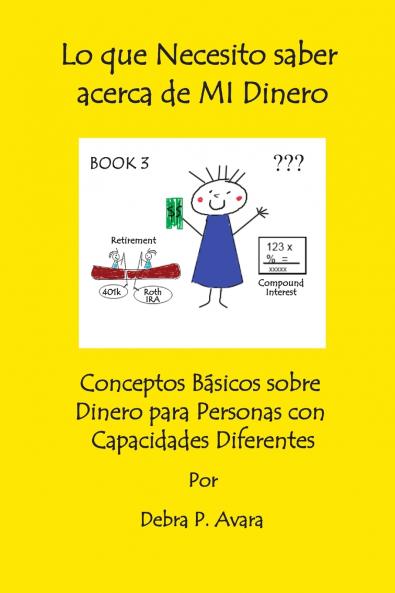 Lo que Necesito saber acerca de MI Dinero Conceptos Básicos sobre Dinero para Personas con Capacidades Diferentes  Book 3