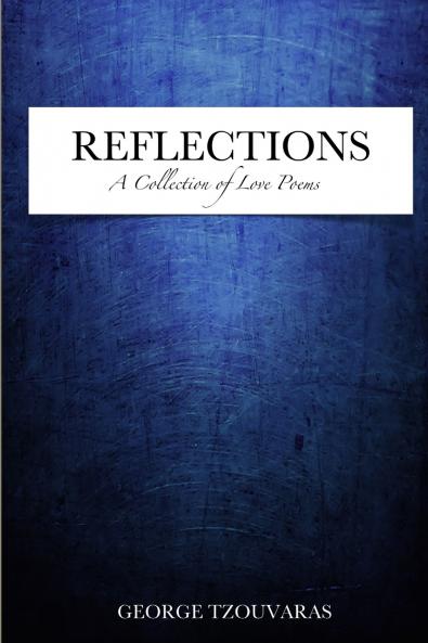 Reflections - A Collection Of Love Poems