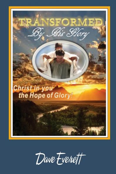Transformed By His Glory!