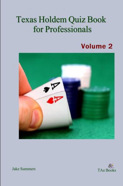 Texas Holdem Quiz Book for Professionals Volume   2