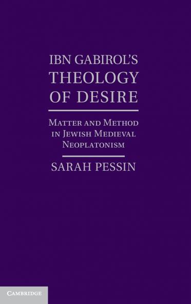 Ibn Gabirol's Theology of Desire