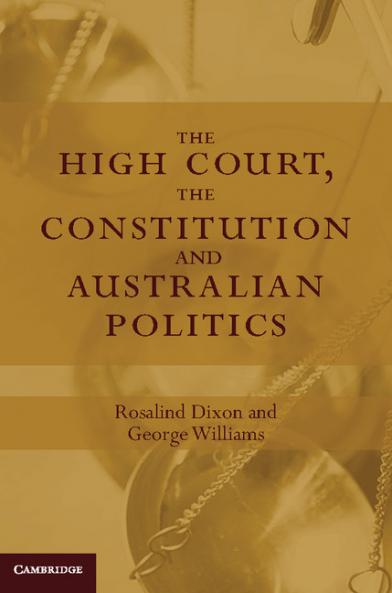 The High Court the Constitution and Australian             Politics