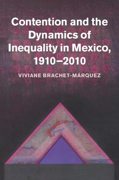 Contention and the Dynamics of Inequality in Mexico 1910 2010