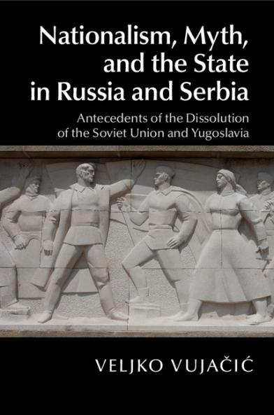 Nationalism Myth and the State in Russia and             Serbia