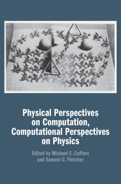 Physical Perspectives on Computation Computational Perspectives on Physics