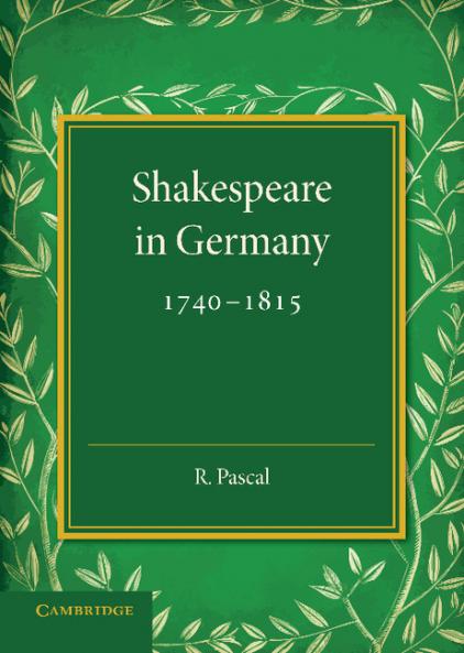 Shakespeare in Germany 1740 1815