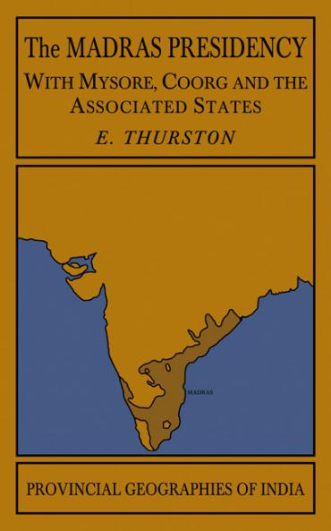 The Madras Presidency with Mysore Coorg and the Associated States