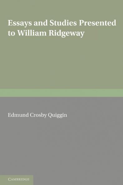 Essays and Studies Presented to William Ridgeway