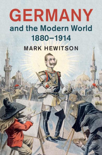 Germany and the Modern World 1880-1914