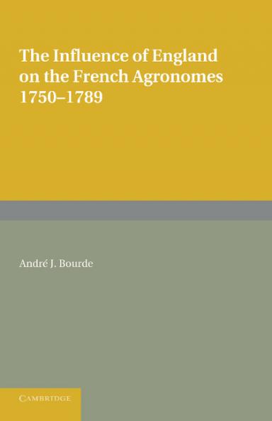 The Influence of England on the French Agronomes 1750 1789