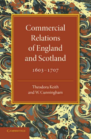 Commercial Relations of England and Scotland             1603-1707