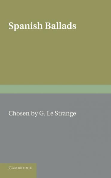 Spanish Ballads. Compiled by G. Le Strange