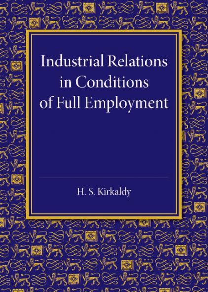 Industrial Relations in Conditions of Full Employment
