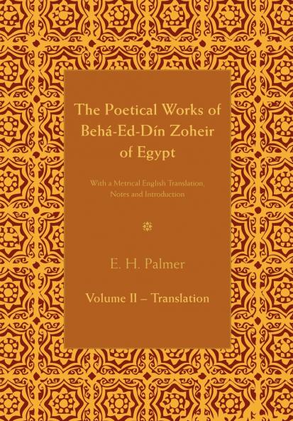 The Poetical Works of Beha-Ed-Din Zoheir of             Egypt - Part 2
