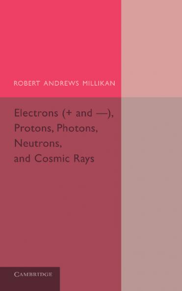 Electrons (+ and -) Protons Photons Neutrons and Cosmic             Rays