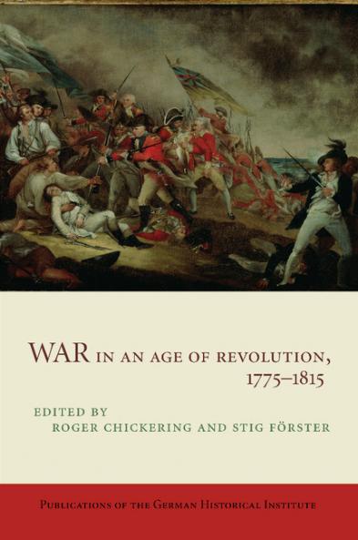 War in an Age of Revolution 1775 1815