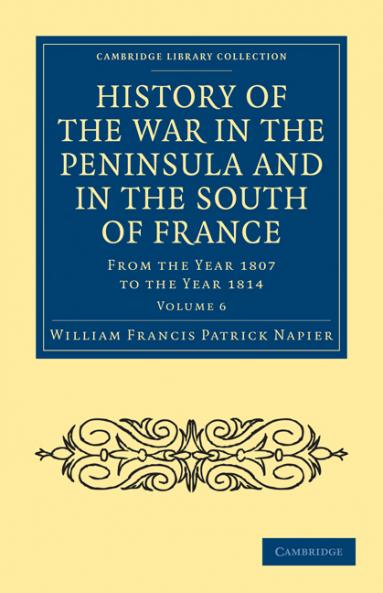 History of the War in the Peninsula and in the South of France - Volume 6