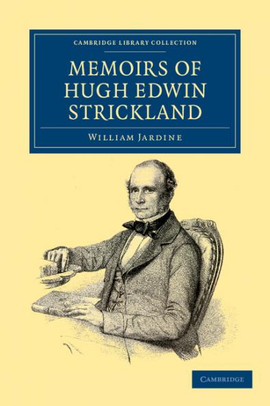 Memoirs of Hugh Edwin Strickland M.A.
