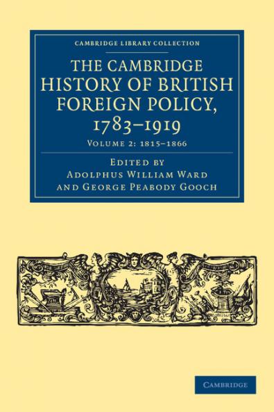 The Cambridge History of British Foreign Policy 1783-1919 - Volume 2