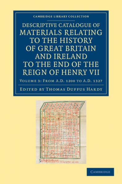 Descriptive Catalogue of Materials Relating to the History of Great Britain and Ireland to the End of the Reign of Henry VII - Volume 3