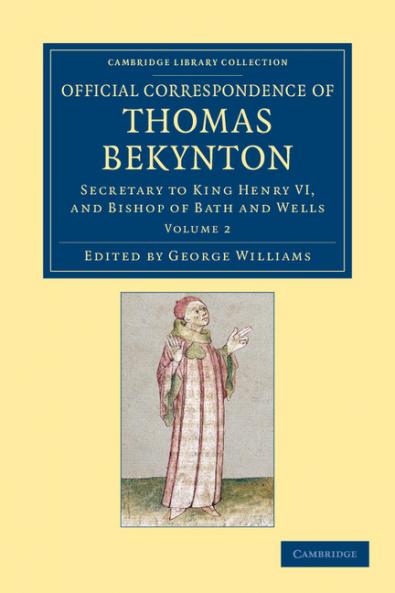 Official Correspondence of Thomas Bekynton - Volume 2