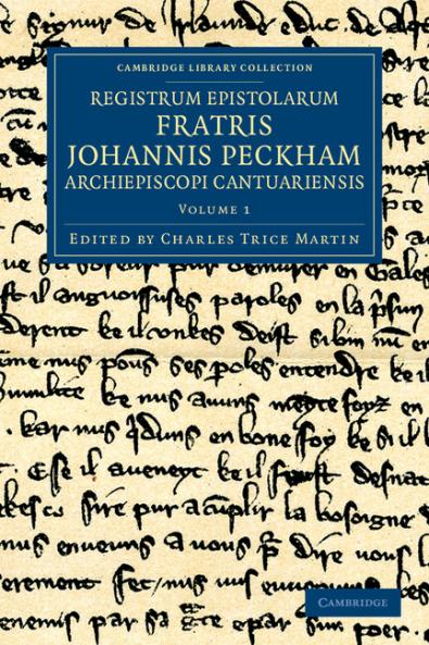 Registrum Epistolarum Fratris Johannis Peckham Archiepiscopi Cantuariensis - Volume 1