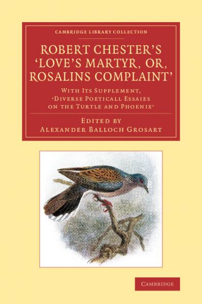 Robert Chester's Love's Martyr; Or Rosalins Complaint'