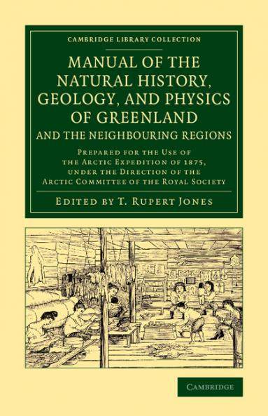 Manual of the Natural History Geology and Physics of Greenland and the Neighbouring Regions