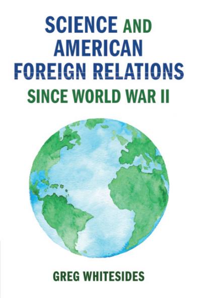 Science and American Foreign Relations since World War II