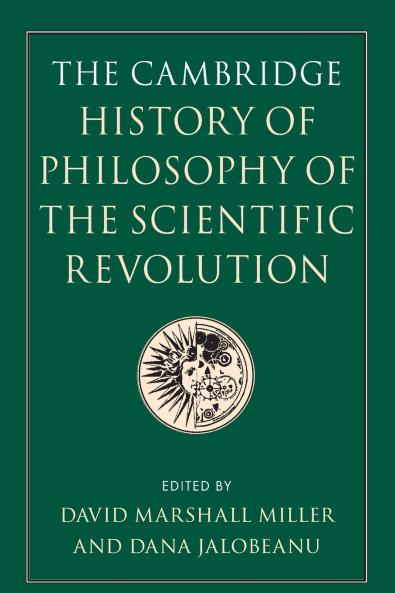 The Cambridge History of Philosophy of the Scientific Revolution