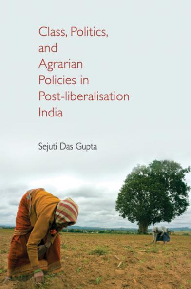 Class Politics and Agrarian Policies in Post-liberalisation India