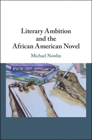 Literary Ambition and the African American             Novel