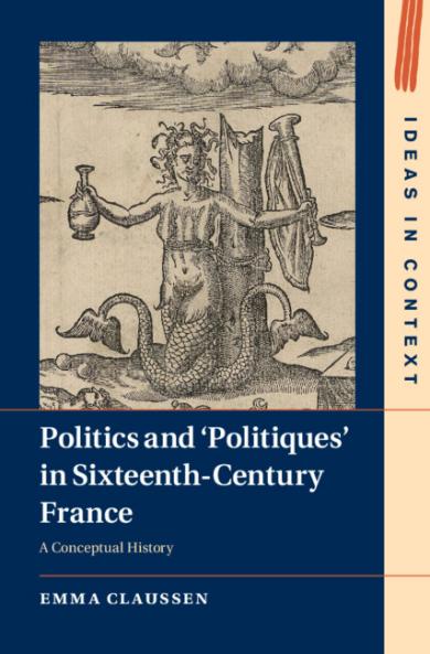 Politics and 'Politiques' in Sixteenth-Century France